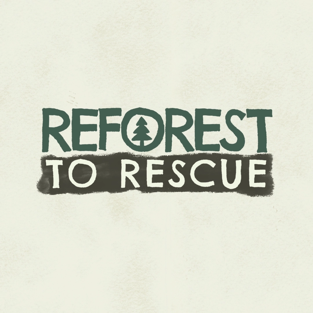 reforesttorescue social good campaign